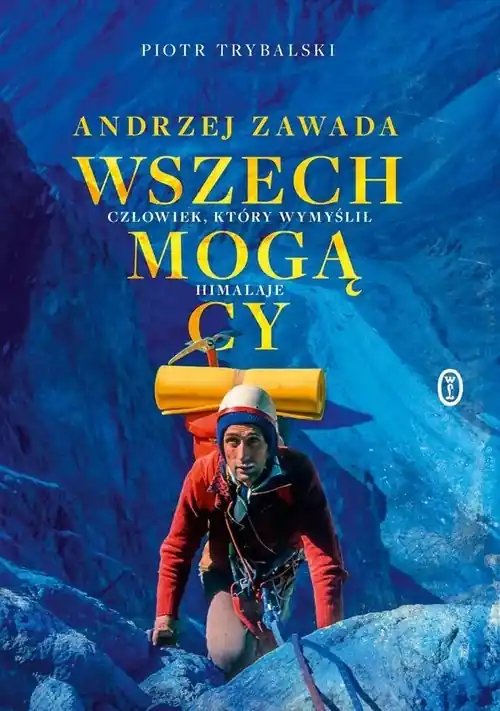 Okazja Wszechmogący Andrzej Zawada. Człowiek, który wymyślił Himalaje.
