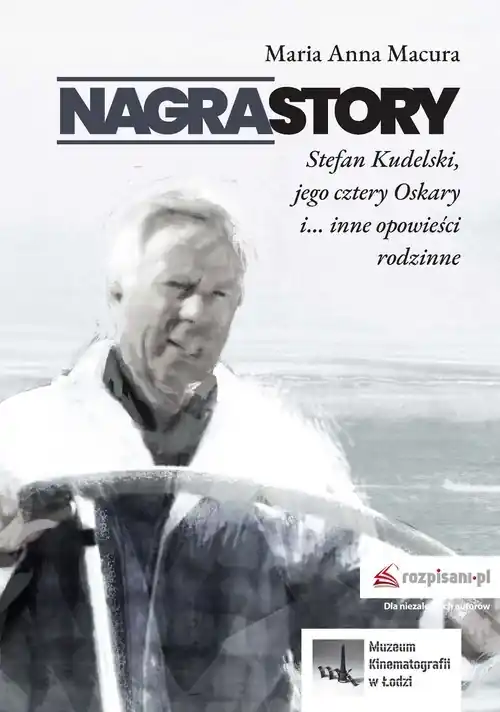 Nagrastory Stefan Kudelski jego cztery Oskary i inne opowieści rodzinne Kup online