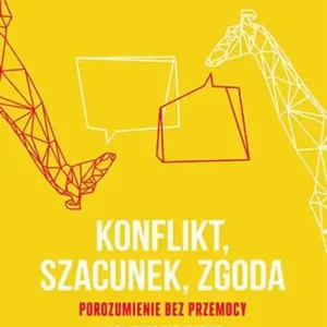Konflikt, szacunek, zgoda Porozumienie bez przemocy w praktyce biznesowej Tani