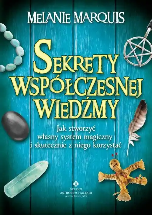Sekrety współczesnej wiedźmy Ostatnie sztuki