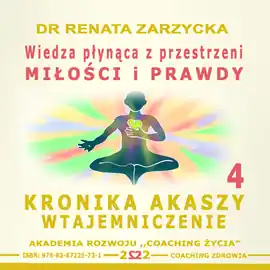 Oferta Wiedza płynąca z przestrzeni miłości i prawdy. Kronika Akaszy Wtajemniczenie odc. 4