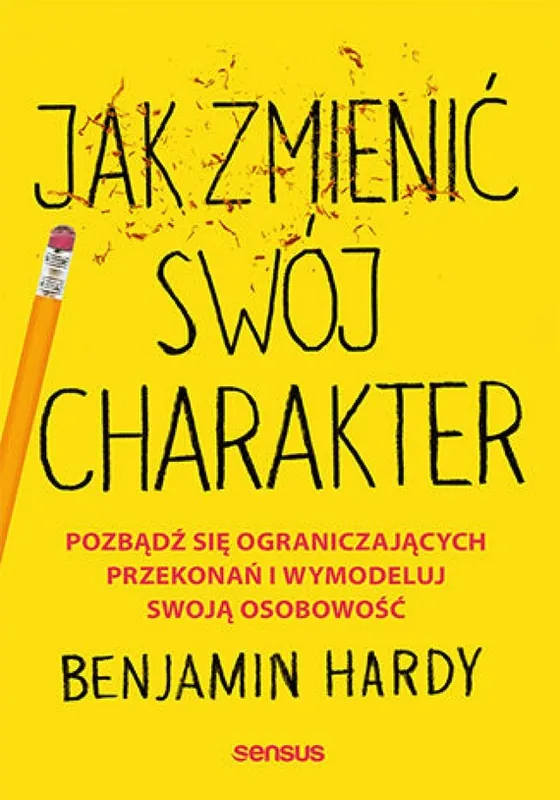 Jak zmienić swój charakter. Pozbądź się ograniczających przekonań i wymodeluj swoją osobowość Sprawdź teraz