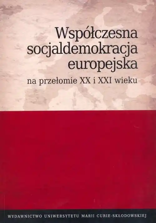 Super okazja Współczesna socjaldemokracja europejska na przełomie XX i XXI wieku
