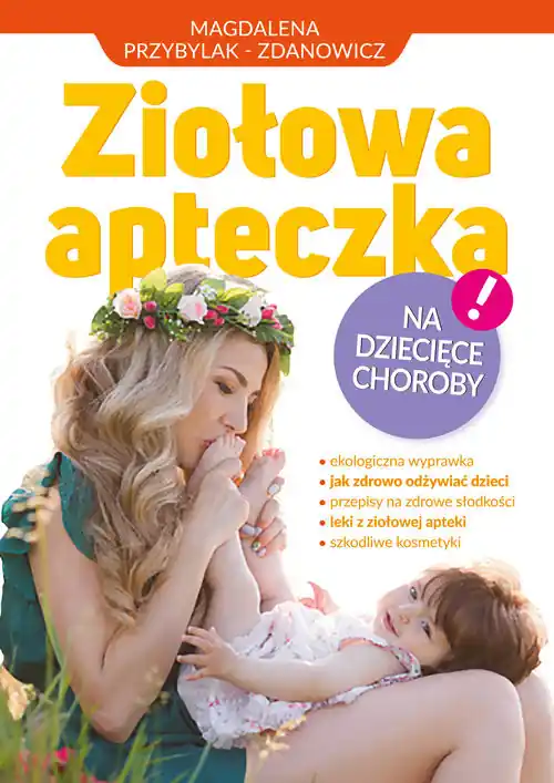 Ziołowa apteczka na dziecięce choroby Do wyczerpania zapasów