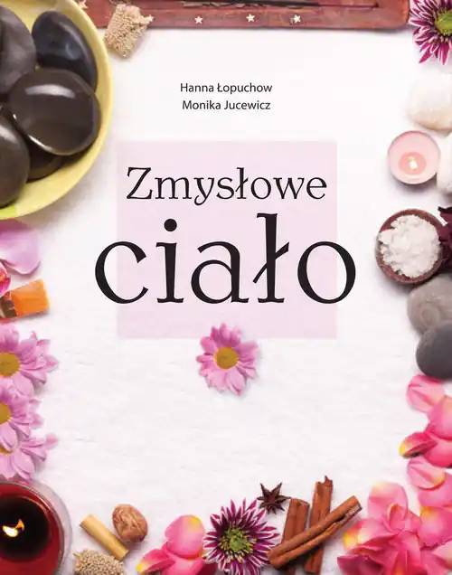Zmysłowe ciało Odkrywanie walorów kobiecości Szybka wysyłka