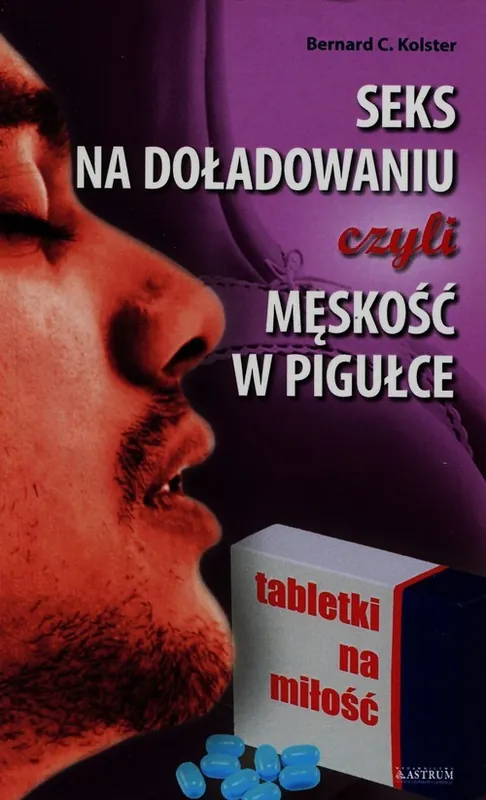 Premium Seks na doładowaniu czyli męskość w pigułce