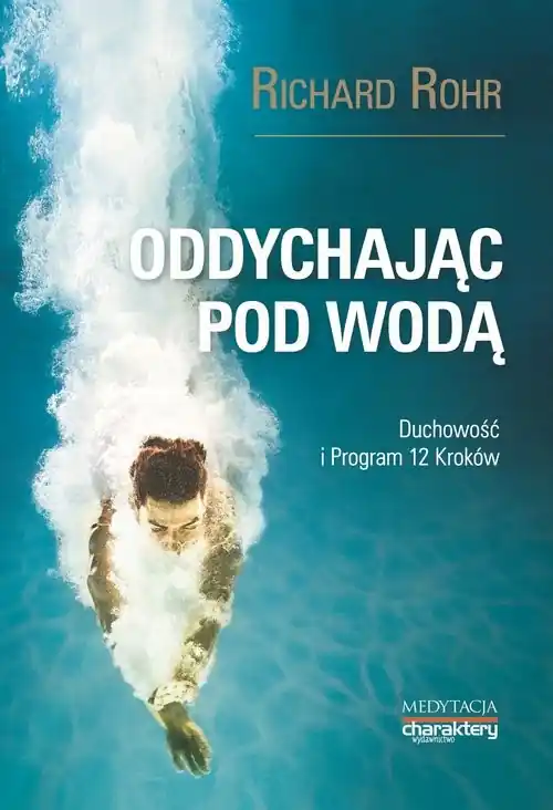 Wyjątkowa oferta Oddychając pod wodą Duchowość i Program 12 Kroków