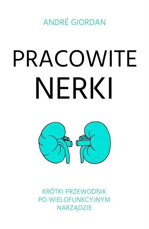 Pracowite nerki Krótki przewodnik po wielofunkcyjnym narządzie Ostatnia szansa