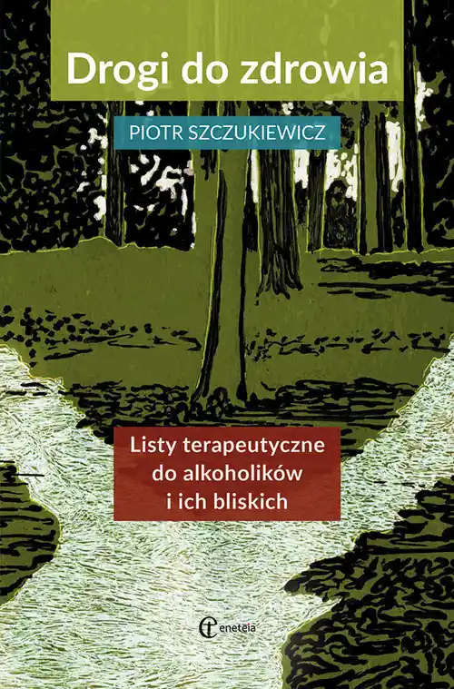 Drogi do zdrowia Listy terapeutyczne do alkoholików i ich bliskich Darmowy zwrot