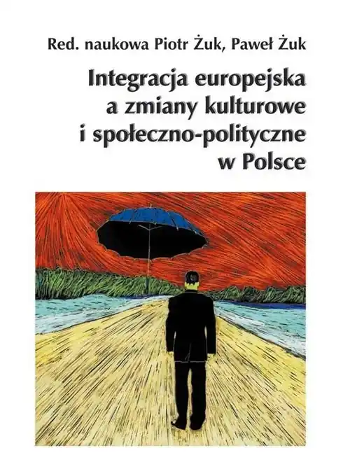 Najlepsza cena Integracja europejska a zmiany kulturowe i społeczno-polityczne w Polsce