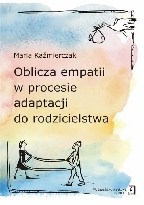 Oblicza empatii w procesie adaptacji do rodzicielstwa Nowy