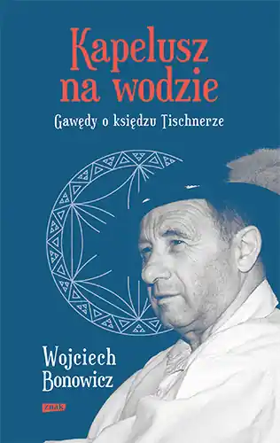 Kapelusz na wodzie. Gawędy o księdzu Tischnerze (2022) Wybór klientów