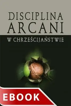 Ekspresowa dostawa Disciplina arcani w chrześcijaństwie