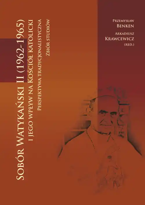 Sobór Watykański II (1962-1965) i jego wpływ na Kościół katolicki Perspektywa tradycjonalistyczna. Zbiór studiów Popularny