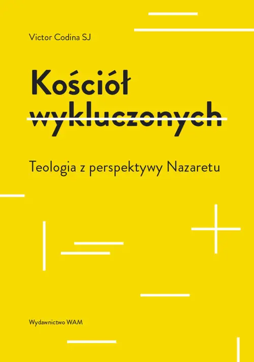 Dodaj do koszyka Kościół wykluczonych Teologia z perspektywy Nazaretu