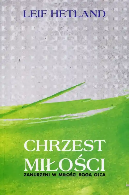 Hit cenowy Chrzest miłości Zanurzeni w miłości Boga Ojca