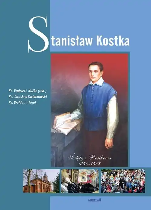 Stanisław Kostka Święty z Rostkowa 1550-1568 Oferta