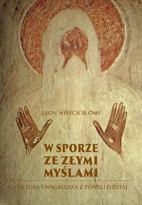 Hit cenowy W sporze ze złymi myślami Lektura Ewagriusza z Pontu dzisiaj
