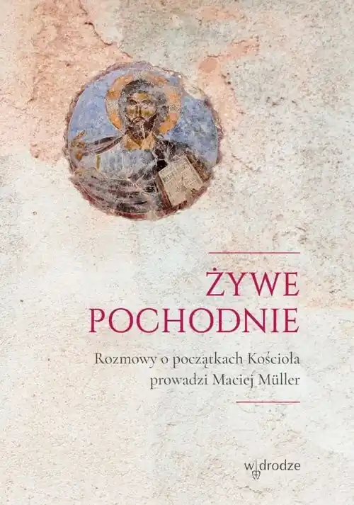 Oferta czasowa Żywe pochodnie Rozmowy o narodzinach Kościoła