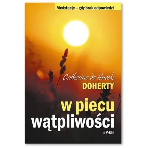 W piecu wątpliwości Medytacje - gdy brak odpowiedzi Wyprzedaż