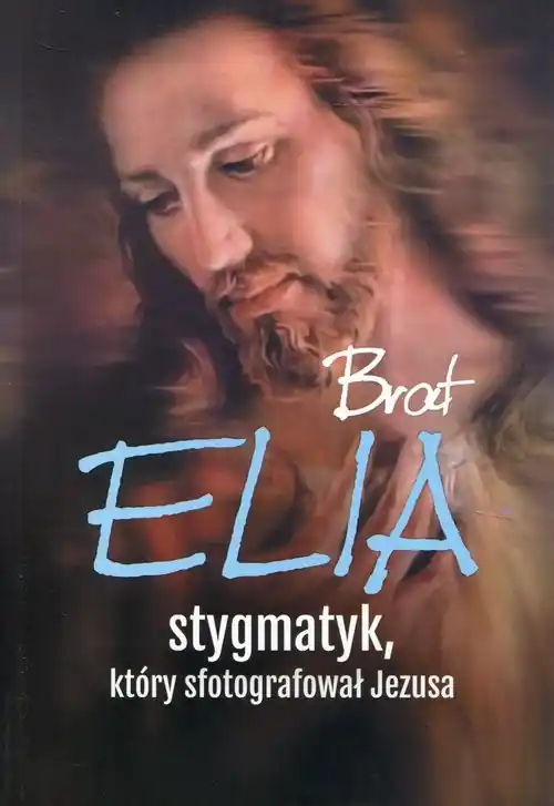 Wyjątkowa oferta Brat Elia Stygmatyk, który sfotografował Jezusa