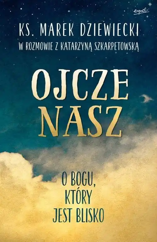 Dodaj do koszyka Ojcze nasz O Bogu, który jest blisko