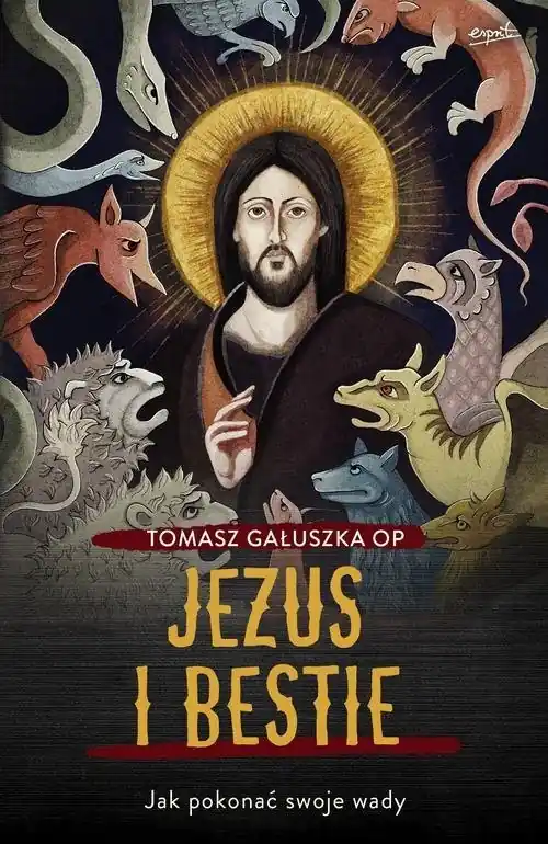 Jezus i bestie Jak pokonać swoje wady Szybka dostawa