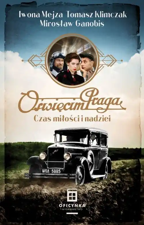 Oświęcim Praga Czas nadziei i miłości Do wyczerpania zapasów