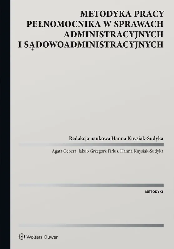 Wybór klientów Metodyka pracy pełnomocnika w sprawach administr.
