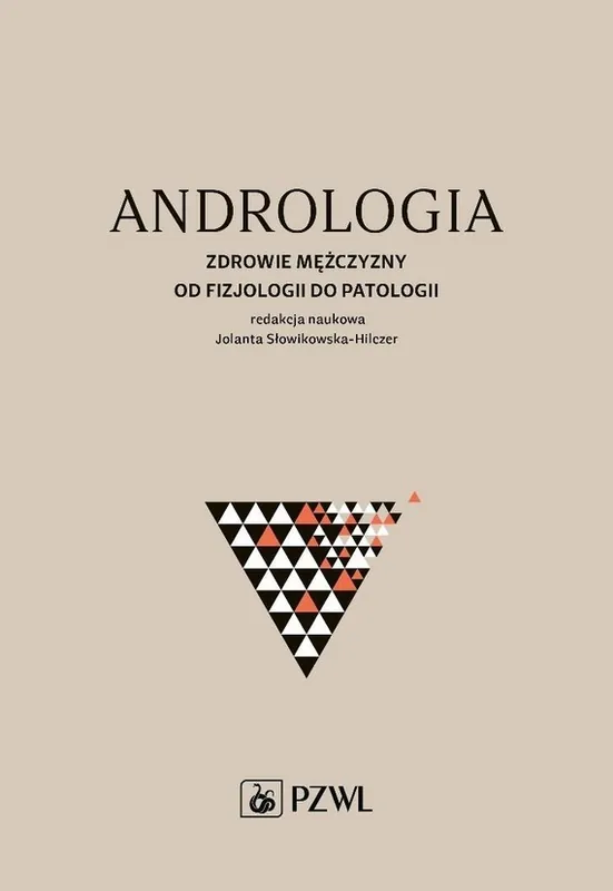 Andrologia. Zdrowie mężczyzny od fizjologii do... Oferta limitowana