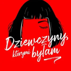 Cena promocyjna Dziewczyny, którymi byłam