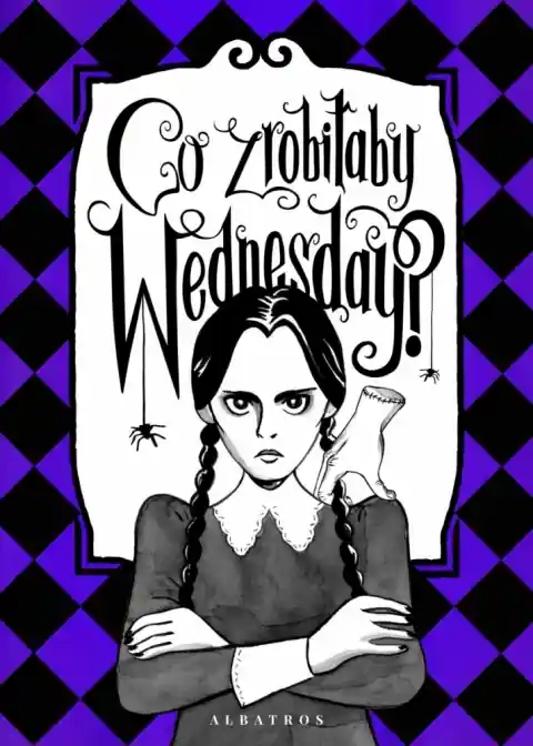 Co zrobiłaby Wednesday? Witaj w erze nikczemności #villainera. Nieoficjalny przewodnik Okazja