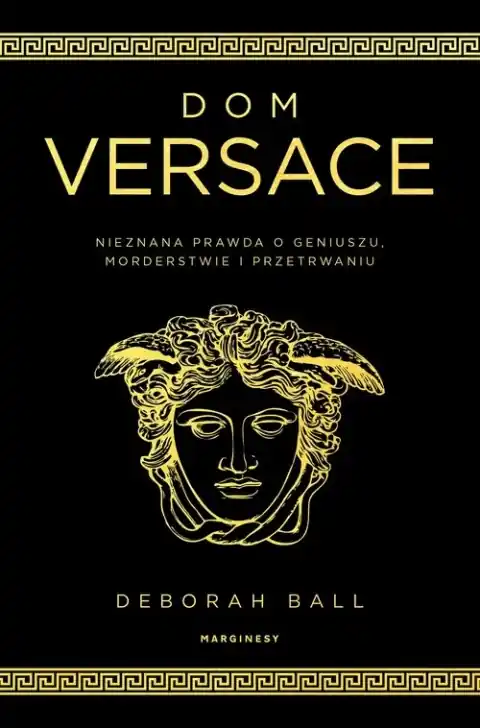 Dom Versace. Nieznana prawda o geniuszu, morderstwie i przetrwaniu Dodaj do koszyka