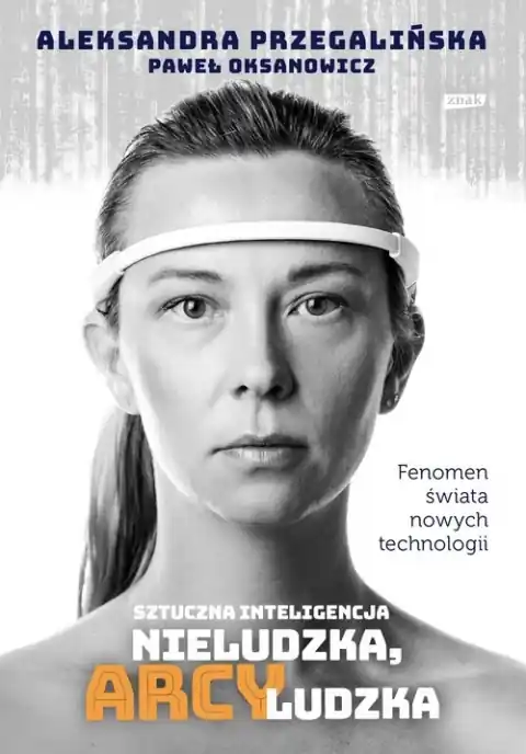 Zamów teraz Sztuczna inteligencja. Nieludzka, arcyludzka