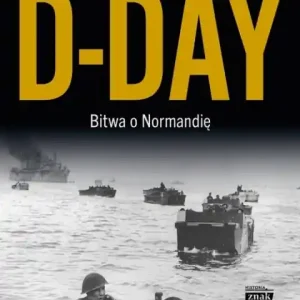 D-Day. Bitwa o Normandię Najlepsza cena