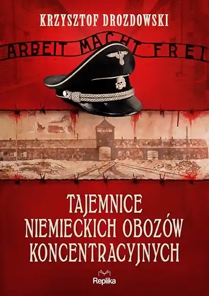 Tajemnice niemieckich obozów koncentracyjnych Kup online