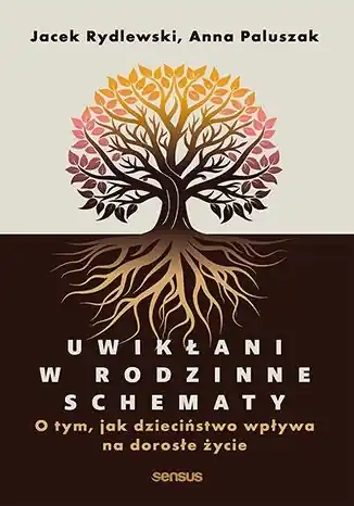 Uwikłani w rodzinne schematy. O tym, jak dzieciństwo wpływa na dorosłe życie Taniej