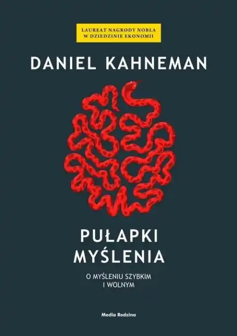 Zamów dziś Pułapki myślenia. O myśleniu szybkim i wolnym