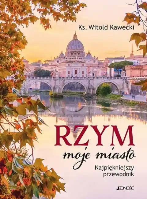 Oferta limitowana Rzym, moje miasto. Najpiękniejszy przewodnik