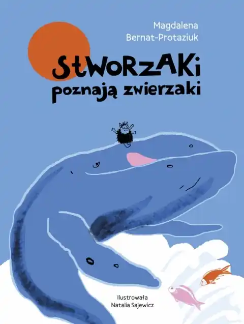 Stworzaki poznają zwierzaki. Tom 1 Ostatnia szansa