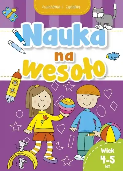 Hit cenowy Nauka na wesoło. Ćwiczenia i zadania. Wiek 4-5 lat
