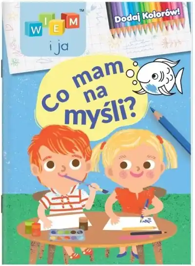Wiem i ja! Dodaj kolorów! Co mam na myśli? Do wyczerpania zapasów