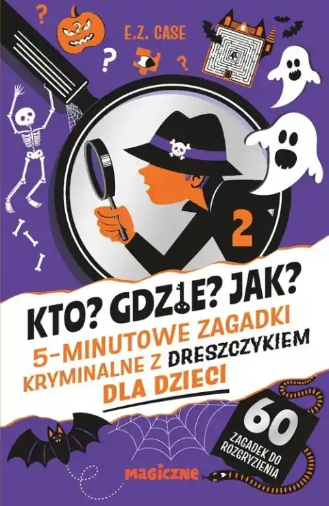 Bestseller Kto? Gdzie? Jak? 5-minutowe zagadki kryminalne z dreszczykiem dla dzieci