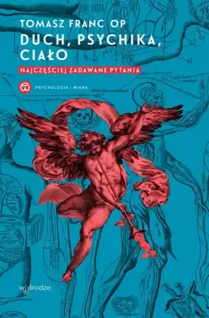 Nie przegap Duch, psychika, ciało. Najczęściej zadawane pytania - Tomasz Franc
