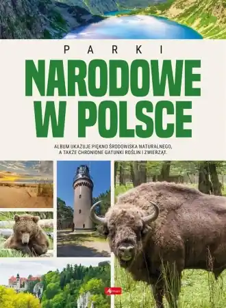 Parki Narodowe w Polsce - praca zbiorowa Bestseller