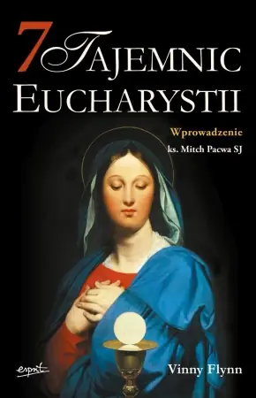 7 tajemnic Eucharystii wyd. 2024 - Vinny Flynn Do wyczerpania zapasów