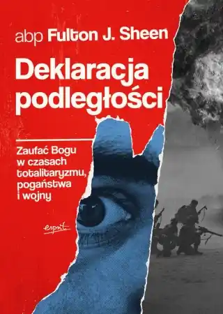 Bezpieczne zakupy Deklaracja podległości. Zaufać Bogu w czasach totalitaryzmu, pogaństwa i wojny - Fulton J. Sheen