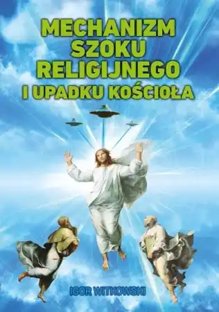Mechanizm szoku religijnego i upadku Kościoła - Igor Witkowski Tylko do końca tygodnia