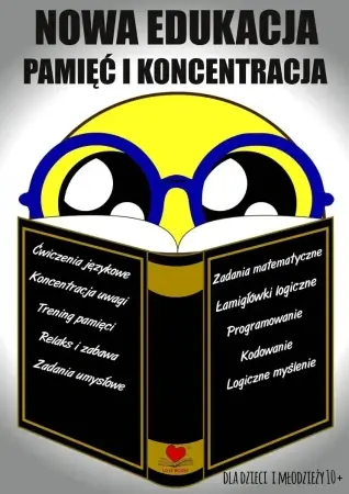 Nowa edukacja. Pamięć i koncentracja 10+ - praca zbiorowa Wyprzedaż