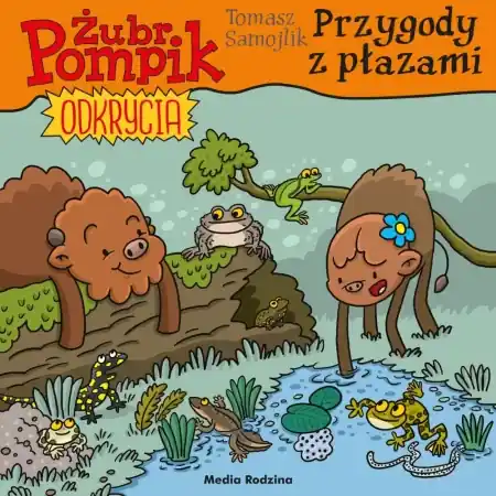 Łatwy zwrot Żubr Pompik. Odkrycia T.16. Przygody z płazami - Tomasz Samojlik, Tomasz Samojlik